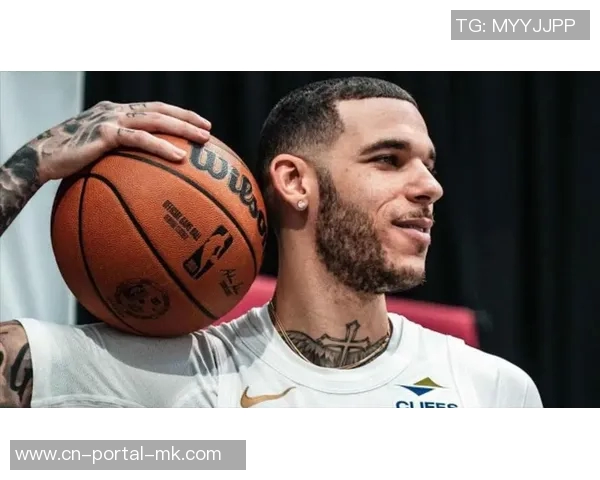 朗佐鲍尔与富尔茨的对决谁能在NBA赛场上脱颖而出 朗佐鲍尔与富尔茨的对决谁能在NBA赛场上脱颖而出